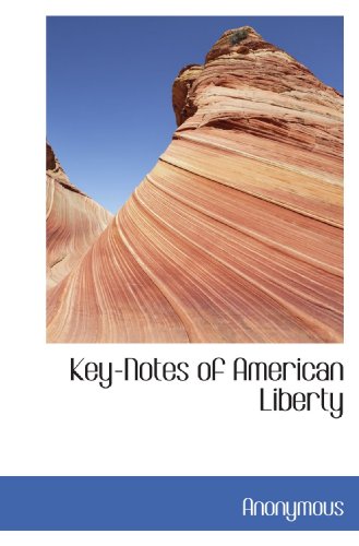 Stock image for Key-Notes of American Liberty for sale by Revaluation Books