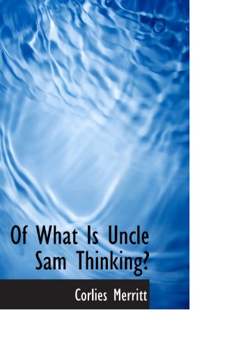 Beispielbild fr Of What Is Uncle Sam Thinking? zum Verkauf von Revaluation Books