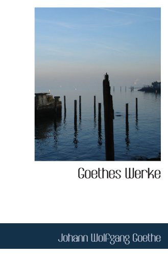 Goethes Werke (German Edition) (9781117764818) by Goethe, Johann Wolfgang