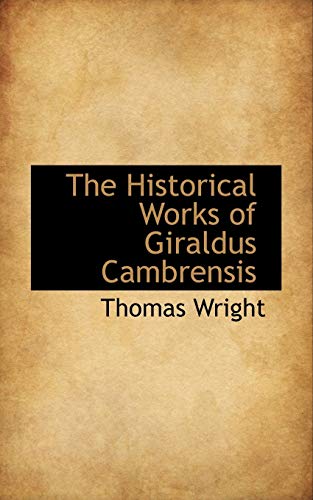 9781117765563: The Historical Works of Giraldus Cambrensis