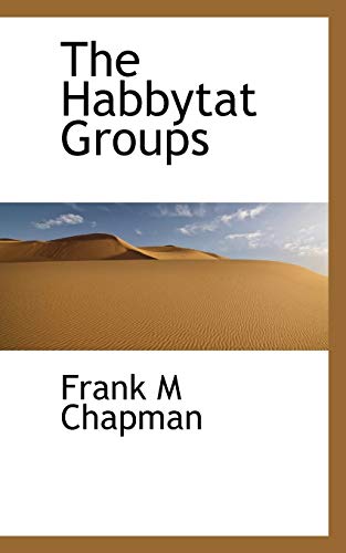 The Habbytat Groups (9781117768786) by Chapman, Frank M