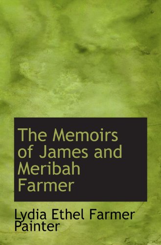 Stock image for The Memoirs of James and Meribah Farmer for sale by Revaluation Books