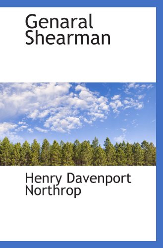 Genaral Shearman (9781117777252) by Northrop, Henry Davenport