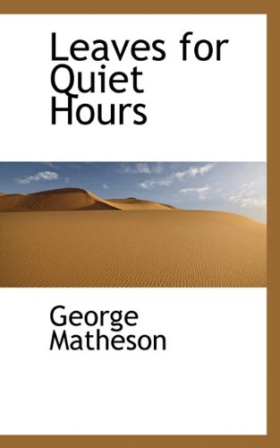 Leaves for Quiet Hours (9781117779058) by Matheson, George