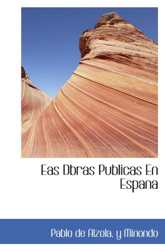 Stock image for Eas Dbras Publicas En Espana (Spanish Edition) for sale by Revaluation Books