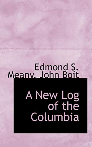 9781117789934: A New Log of the Columbia