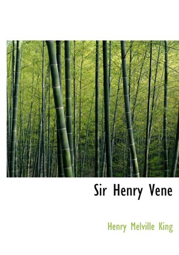 Sir Henry Vene (9781117793535) by King, Henry Melville