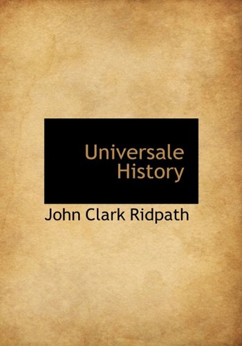 Universale History (9781117796932) by Ridpath, John Clark