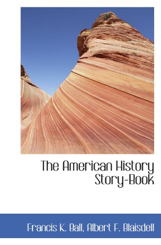 The American History Story-Book (9781117808956) by Albert F. Blaisdell