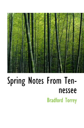 Spring Notes From Tennessee (9781117811246) by Torrey, Bradford