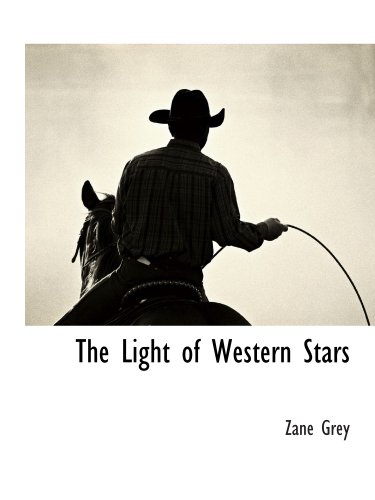 The Light of Western Stars - Zane Grey