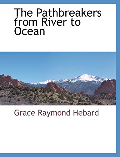 The Pathbreakers from River to Ocean - Grace Raymond Hebard