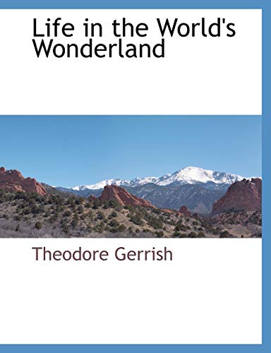 9781117871592: Life in the World's Wonderland