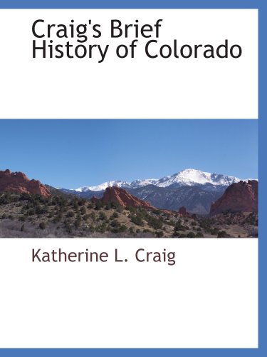 Imagen de archivo de Craig's Brief History of Colorado a la venta por Revaluation Books