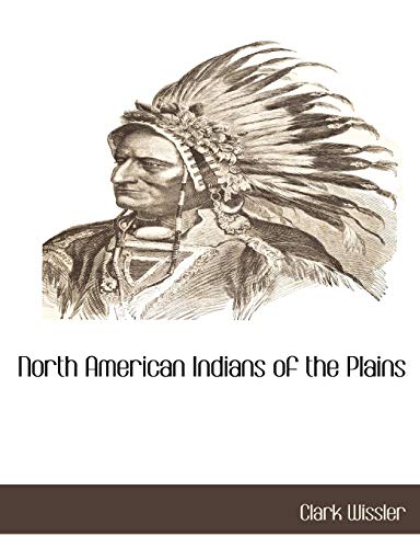 9781117875705: North American Indians of the Plains