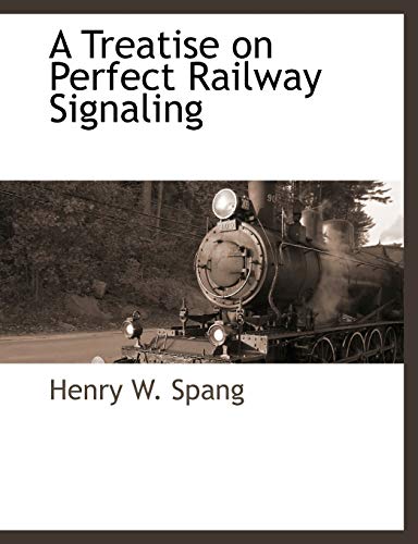 Beispielbild fr A Treatise on Perfect Railway Signaling zum Verkauf von Chiron Media