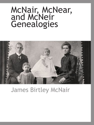 9781117877433: McNair, McNear, and McNeir Genealogies