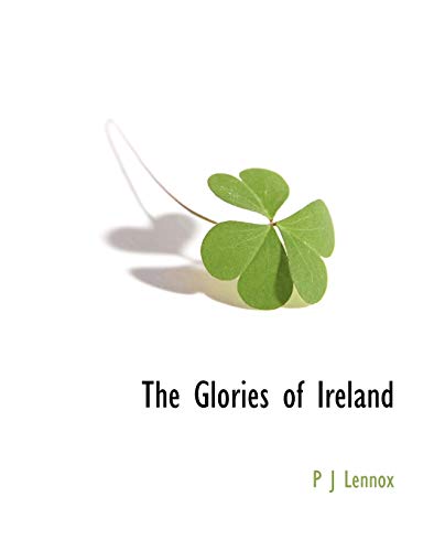 The Glories of Ireland (9781117880297) by Lennox, P J