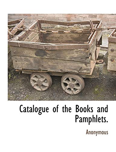 9781117882437: Catalogue of the Books and Pamphlets.