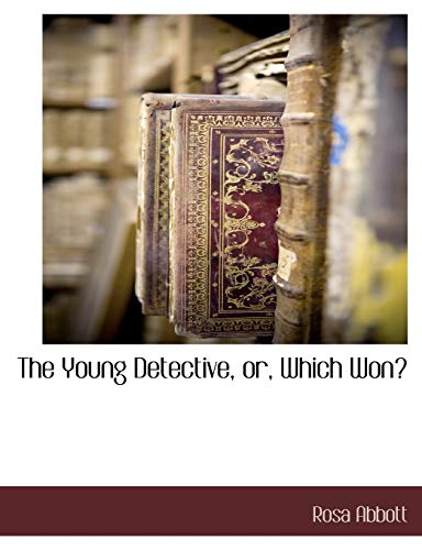The Young Detective or Which Won? - Abbott, Rosa