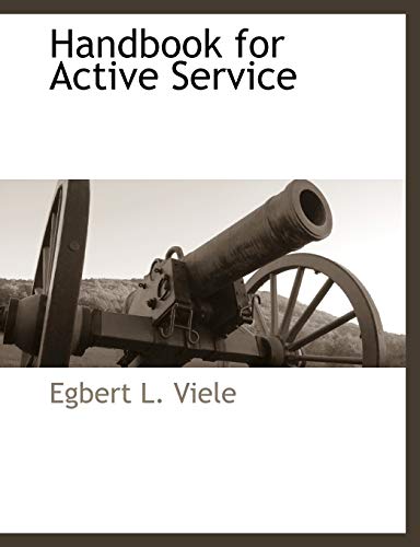 Handbook for Active Service - Egbert L. Viele