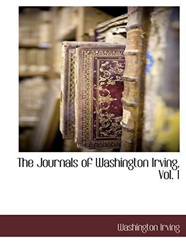 Stock image for The Journals of Washington Irving, Vol. 1 for sale by Lucky's Textbooks