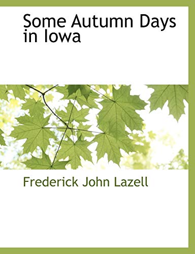 Stock image for Some Autumn Days in Iowa for sale by Lucky's Textbooks
