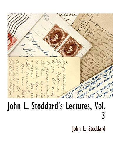 9781117893686: John L. Stoddard's Lectures, Vol. 3