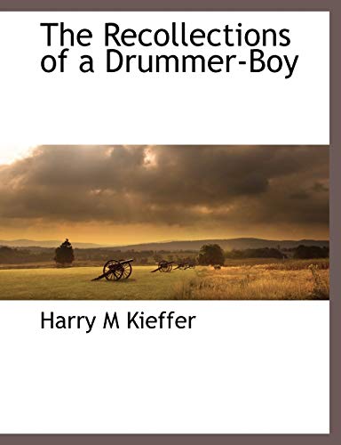 9781117894492: The Recollections of a Drummer-Boy