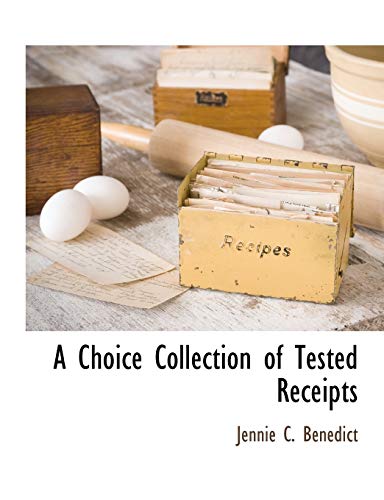 Stock image for A Choice Collection of Tested Receipts for sale by Lucky's Textbooks