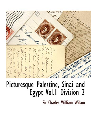 Picturesque Palestine, Sinai and Egypt Vol.1 Division 2 (9781117895161) by Wilson, Charles William