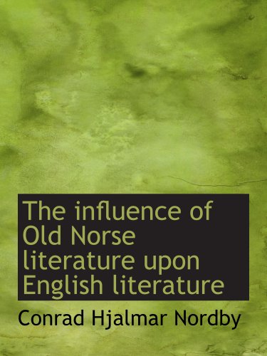 Stock image for The influence of Old Norse literature upon English literature for sale by Revaluation Books