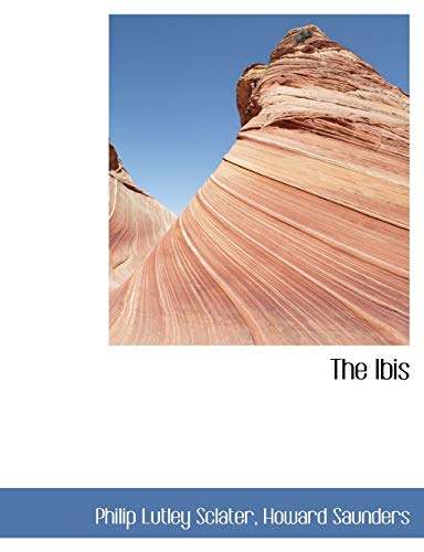 The Ibis (9781117896229) by Sclater, Philip Lutley; Saunders, Howard