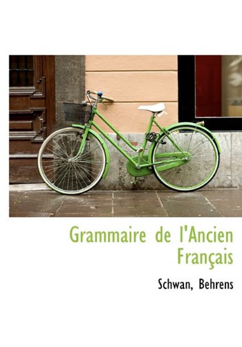 9781117899350: Grammaire de l'Ancien Franais (French Edition)