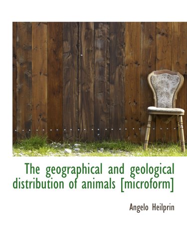 Imagen de archivo de The geographical and geological distribution of animals [microform] a la venta por Revaluation Books