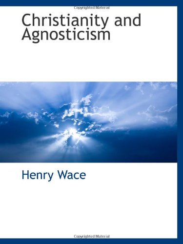 9781117901947: Christianity and Agnosticism