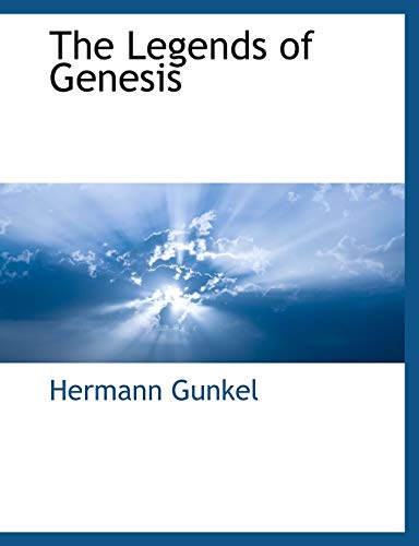 The Legends of Genesis (9781117902586) by Gunkel, Hermann