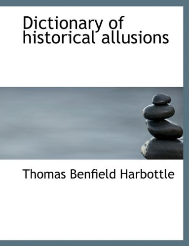 9781117907543: Dictionary of historical allusions