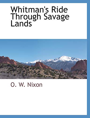 9781117909134: Whitman's Ride Through Savage Lands