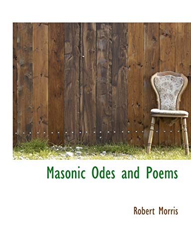 Masonic Odes and Poems (9781117914596) by Morris, Robert
