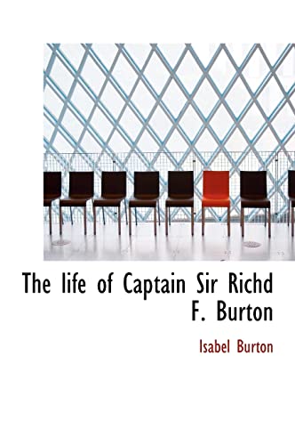 The life of Captain Sir Richd F. Burton (9781117916286) by Burton, Isabel