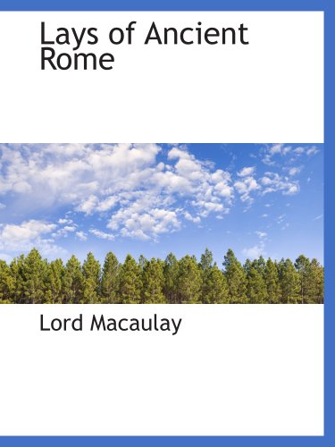 Lays of Ancient Rome (9781117917207) by Macaulay, Lord