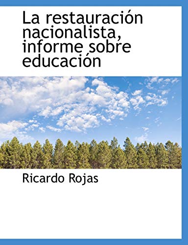 La restauraci n nacionalista, informe sobre educaci n (Paperback) - Ricardo Rojas