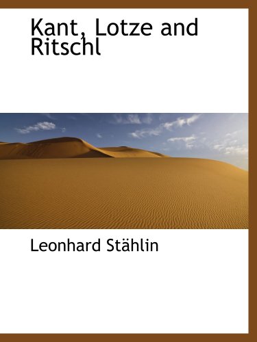 Imagen de archivo de Kant, Lotze and Ritschl a la venta por Revaluation Books