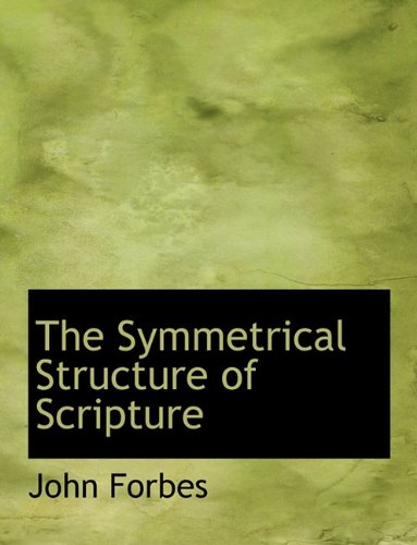 9781117920085: The Symmetrical Structure of Scripture