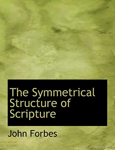 9781117920092: The Symmetrical Structure of Scripture