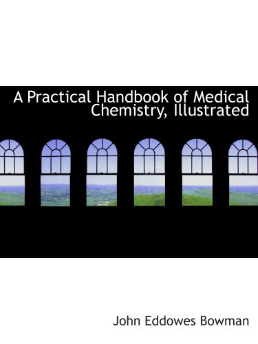 Imagen de archivo de A Practical Handbook of Medical Chemistry, Illustrated a la venta por Revaluation Books
