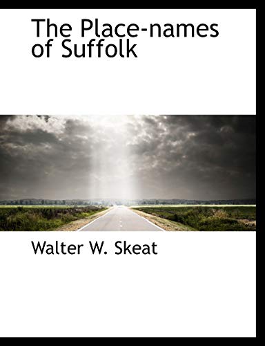 The Place-names of Suffolk (9781117928562) by Skeat, Walter W.