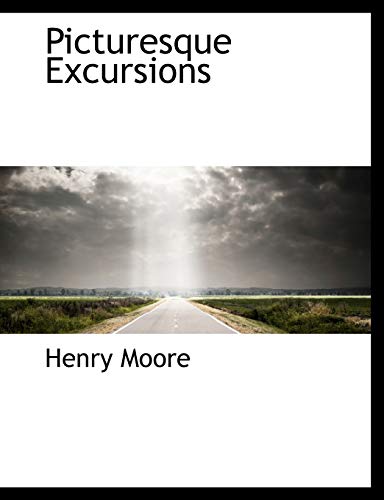 Picturesque Excursions (9781117928777) by Moore, Henry