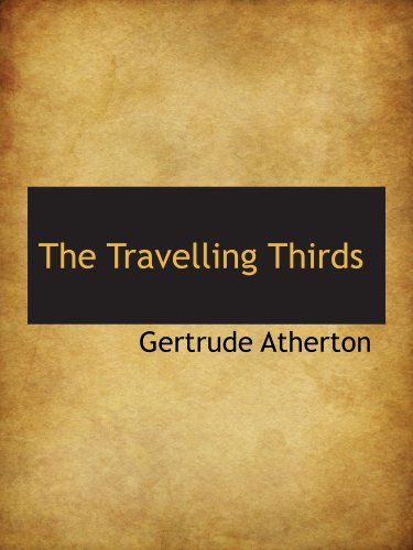 The Travelling Thirds (9781117935874) by Atherton, Gertrude